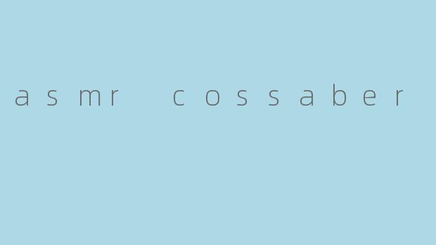 asmr cossaber